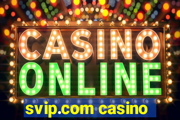 svip.com casino